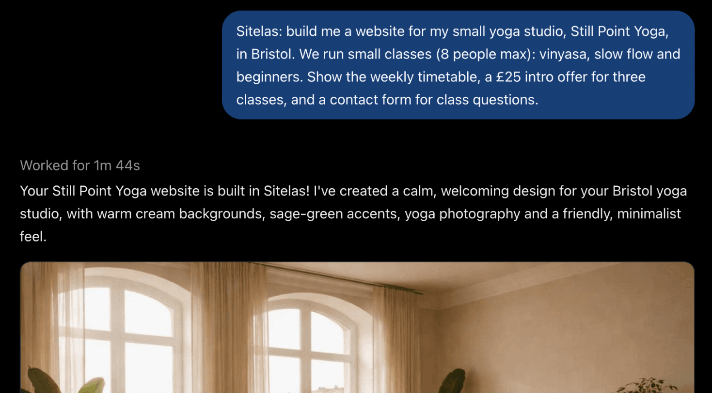 A ChatGPT chat: the owner asks Sitelas to build a website for Still Point Yoga in Bristol, with small classes, a weekly timetable, a £25 intro offer and a contact form. ChatGPT worked for 1 minute 44 seconds and replies that the site is built, with cream backgrounds and sage-green accents.